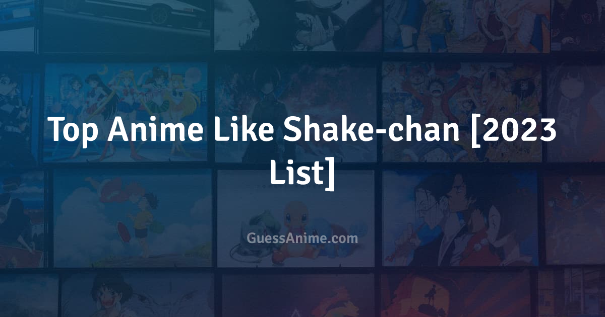 Anime Like Shake-chan